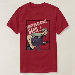 AQUI NO SE RINDE NADIE! T-Shirt