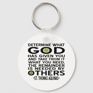 Aquinas Quote - Determine WHat GOd Has Given You Key Ring