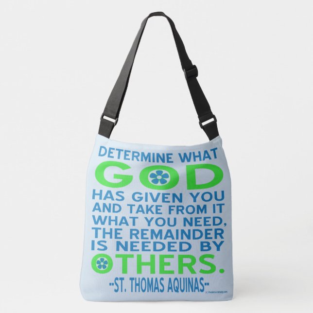 Aquinas Quote God Given Others Need Crossbody Bag (Front)
