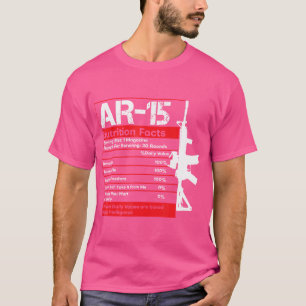 Ar-15 Nutrition Facts Gun Rifle Funny Gun Guy Gift T-Shirt