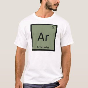 Ar - Artichoke Vegetable Chemistry Periodic Table T-Shirt