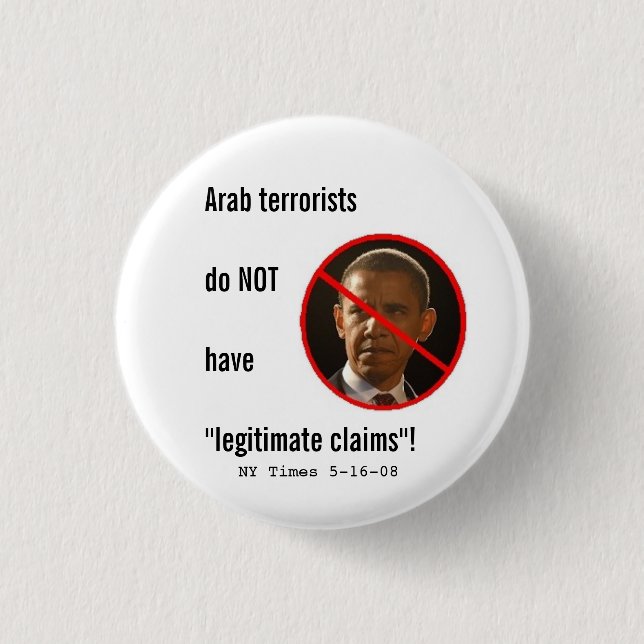 Arab terrorists do NOT have legitimate claims 3 Cm Round Badge (Front)