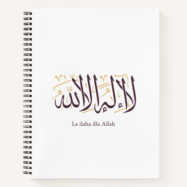 Arabic Calligraphy Islamic Art La ilaha illa Allah Notebook (Front)
