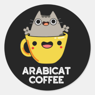 Arabicat Coffee Funny Arabica Cat Pun Dark BG Classic Round Sticker