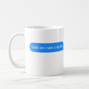 Arachnologist hold on I see a spider Coffee Mug