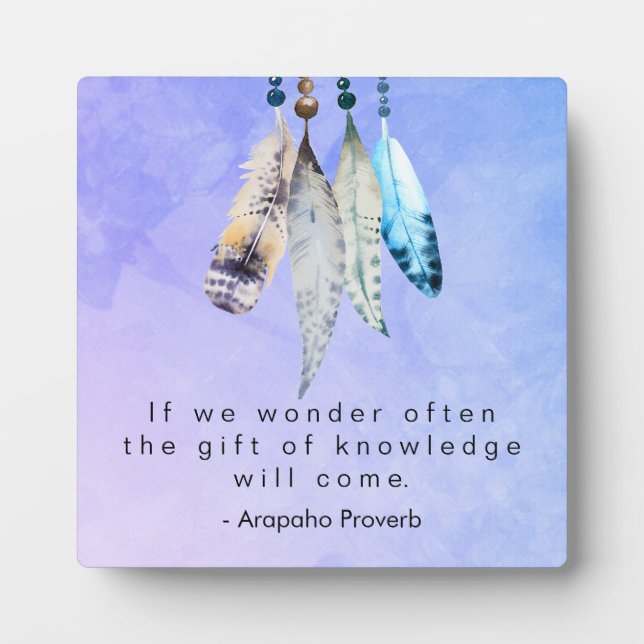 Arapaho Native American Proverb with Feathers Plaque (Front)