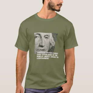 "arbitrary power" George Washington shirt