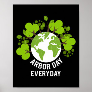 Arbor Day Everyday Earth Planet Anniversary Men Wo Poster