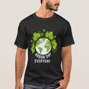 Arbor Day Everyday Earth Planet Anniversary Men Wo T-Shirt