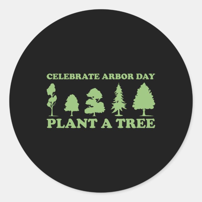 Arbor Day Tree Care Plant More Trees  Classic Round Sticker (Front)