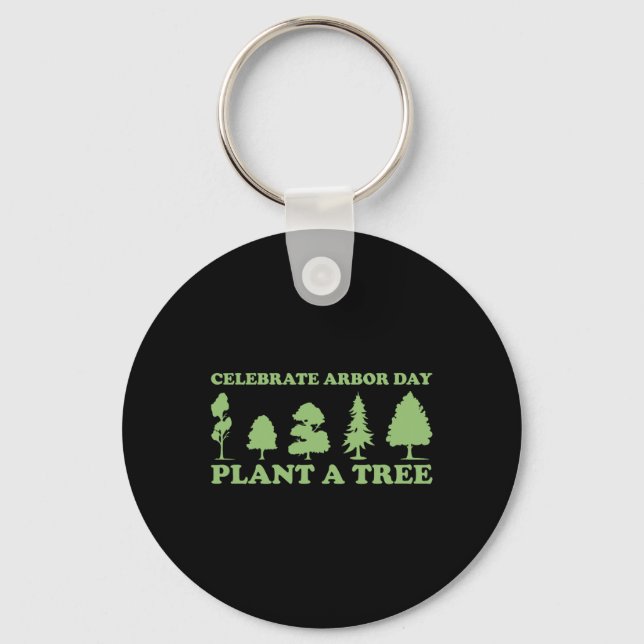 Arbor Day Tree Care Plant More Trees  Key Ring (Front)
