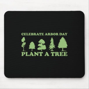 Arbor Day Tree Care Plant More Trees Mouse Mat