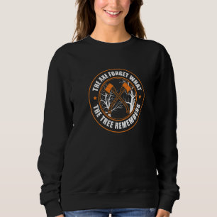 Arborist Axe Forgets Tree Remember Tree Surgeon Sweatshirt