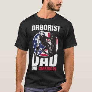 Arborist Dad And American Father s Day  USA T-Shirt