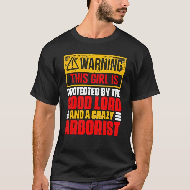 Arborist Dad Warning Sign for Lumberjack Woodworke T-Shirt (Front)