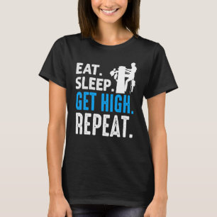 Arborist Eat Sleep Get High Repeat Lumberjacks T-Shirt