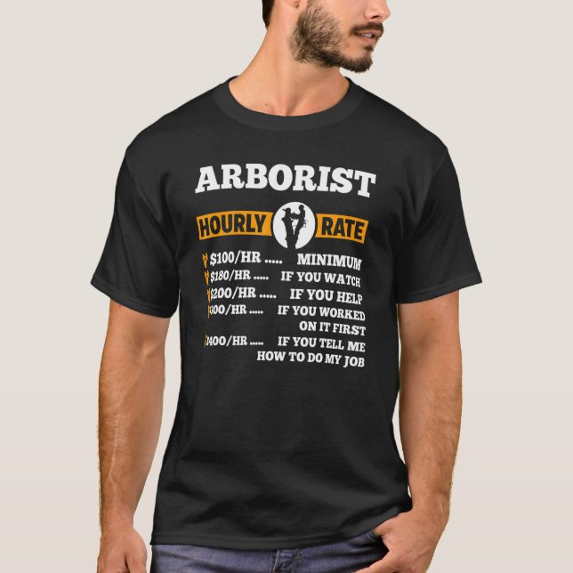 Arborist Hourly Rate  100hr Minimum Tree Climber T-Shirt (Front)