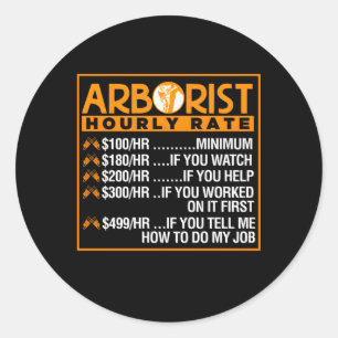 Arborist Hourly Rate Arborist Classic Round Sticker