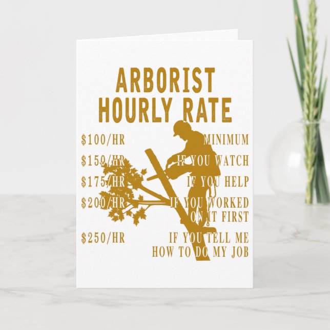 Arborist Hourly Rate Funny Tree Climbing Logger Gi Card (Front)