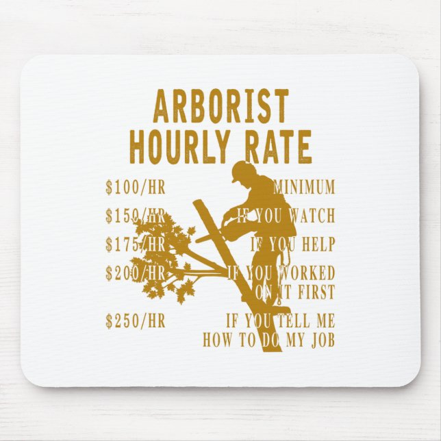 Arborist Hourly Rate Funny Tree Climbing Logger Gi Mouse Mat (Front)
