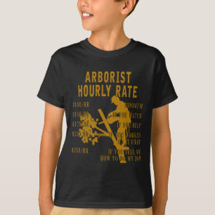 Arborist Hourly Rate Funny Tree Climbing Logger Gi T-Shirt