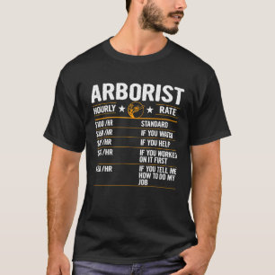 Arborist Hourly Rate Labour Rates Arborist Co Work T-Shirt