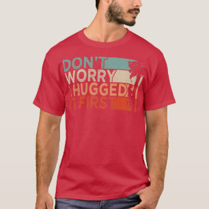 Arborist I Hugged It First T-Shirt