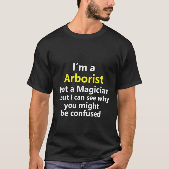 Arborist Job Career Tree Climber Trimmer Lumberjac T-Shirt (Front)