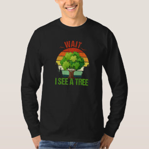 Arborist See A Tree Arboriculturist Tree Surgeon W T-Shirt