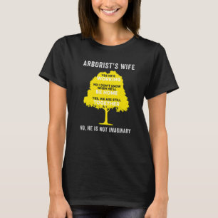 Arborist Wife Tree Surgeon Arboriculturist T-Shirt