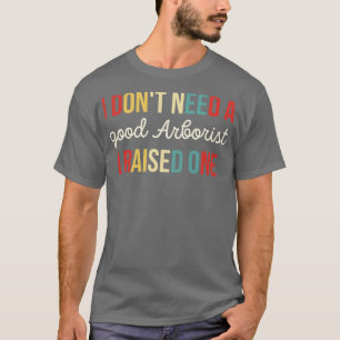 Arborist worker Arborist lover funny Arborist retr T-Shirt