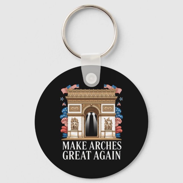 Arc De Trump Make Arches Great Again  Key Ring (Front)