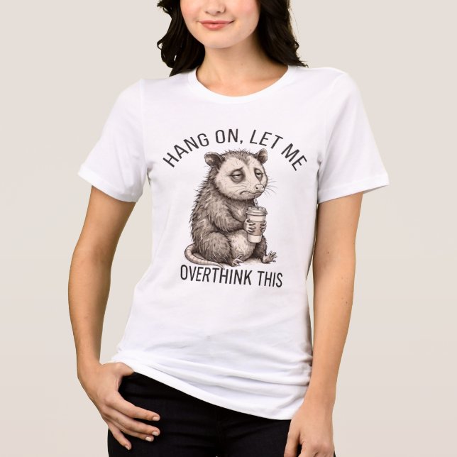 arcastic Overthinker Slogan Stressed Possum Graphi Tri-Blend Shirt (Front)