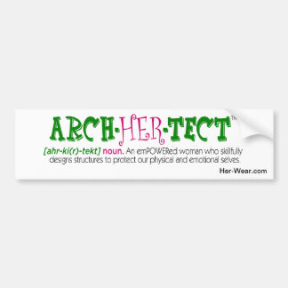 Arch-HER-tect Bumper Sticker