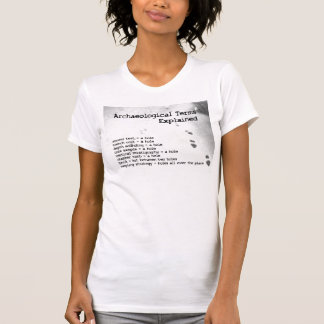Archaeological Terms Explained T-Shirt