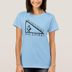Archaeologically Inclined T-Shirt