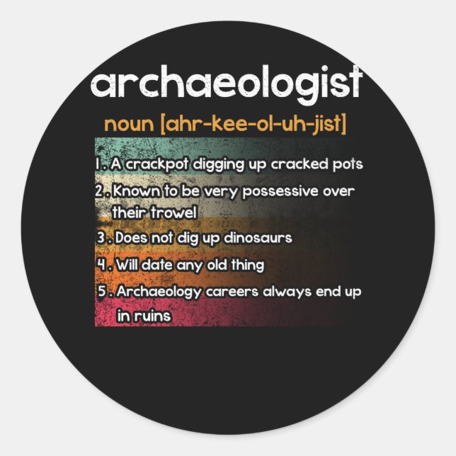 Archaeologist Archaeology Definition Classic Round Sticker (Front)