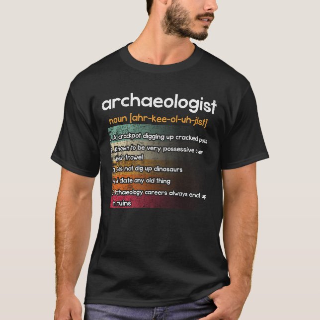Archaeologist Archaeology Definition T-Shirt (Front)