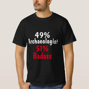 Archaeologist Badass T-Shirt