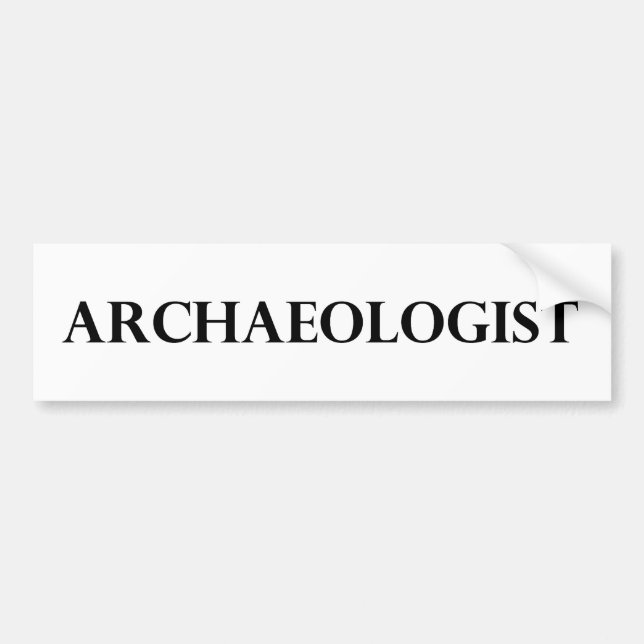Archaeologist Bumper Sticker (Front)
