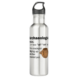 Archaeologist Definition Crackpot 710 Ml Water Bottle