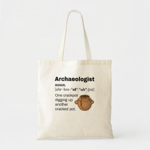 Archaeologist Definition Crackpot Tote Bag