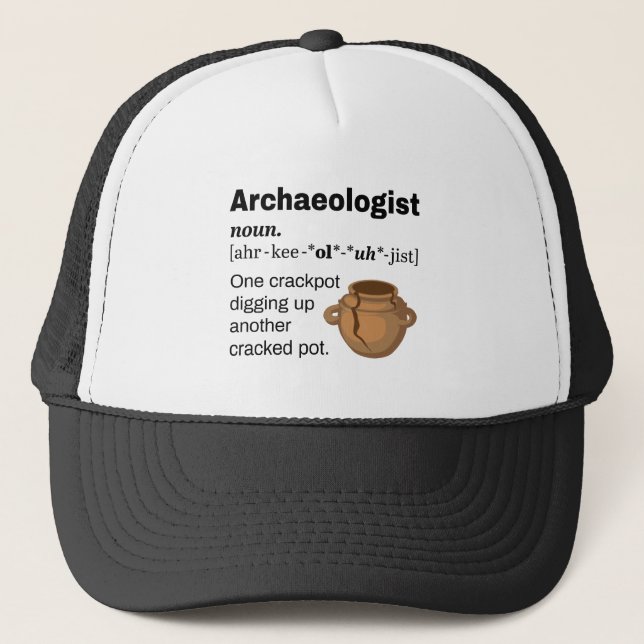 Archaeologist Definition Crackpot Trucker Hat (Front)