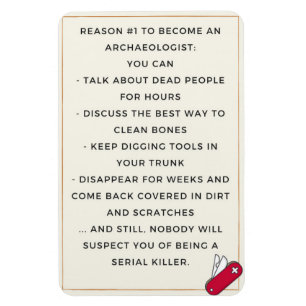 Archaeologist evil motivation magnet