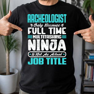 Archaeologist Funny Job Occupation Career T-Shirt