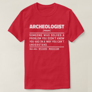 Archaeologist Noun Definition Archaeology Lover Co T-Shirt