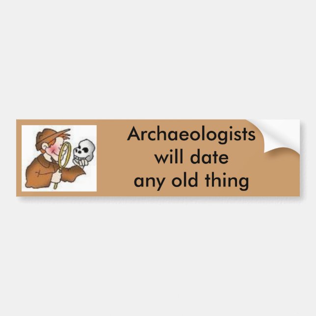ARCHAEOLOGISTS BUMPER STICKER (Front)