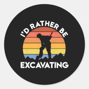 Archaeology Archaeologist I'D Rather Be Excavating Classic Round Sticker