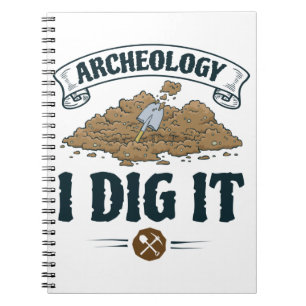 Archaeology I Dig It Archaeology Archaeaologist Notebook