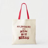 Archaeology is a dirty hot mess Pun